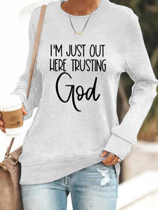 Women's I'M JUST HERE TRUSTING GOD Sweatshirt